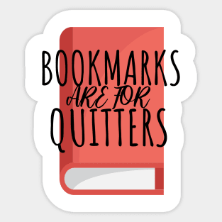 Bookworm bookmarks are for quitters Sticker